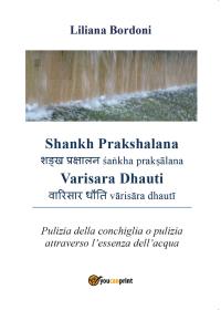 Shankh Prakshalana - Varisara Dhauti. Pulizia della conchiglia o pulizia attraverso l’essenza dell’acqua