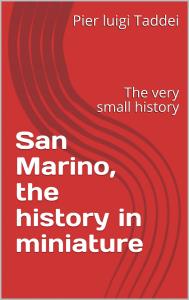 San Marino - The history in miniature