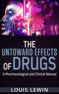 The Untoward Effects of Drugs - A Pharmacological and Clinical Manual