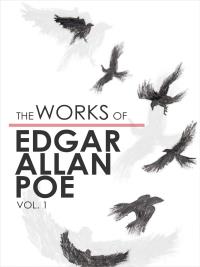 The Works of Edgar Allan Poe - Volume 1