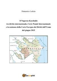 Il Nagorno-Karabakh tra diritto internazionale, Corte Penale Internazionale e la sentenza della Corte Europea dei Diritti dell’Uomo del giugno 2015