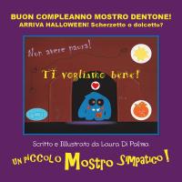 BUON COMPLEANNO Mostro Dentone! ARRIVA HALLOWEEN! Scherzetto o Dolcetto?