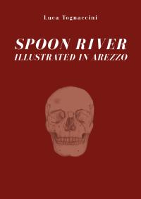 Spoon river illustrated in Arezzo