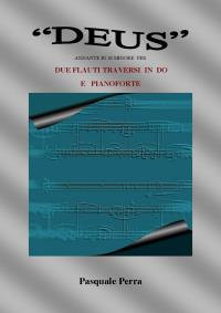 "Deus" andante in si minore per due flauti traversi in do e pianoforte (spartiti per flauto in do 1° e 2° e per pianoforte).