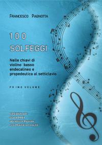 100 Solfeggi nelle chiavi di violino, basso, endecalineo e propedeutica al setticlavio