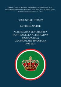 Comunicati stampa e lettere aperte - Alternativa Monarchica, Partito della Alternativa Monarchica, La Circolare Spigolosa 1999-2021