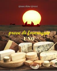 Prove di formaggio uno