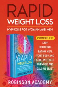 Rapid Weight Loss Hypnosis for Woman and Men (2 Books in 1)