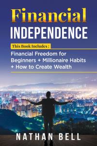 Financial Independence (3 Books in 1)