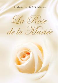 La Rose de la Mariée