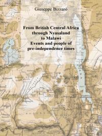 British Central Africa Through Nyasaland to Malawi