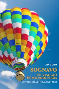 Sognavo un viaggio in mongolfiera (il destino ha cambiato destinazione)