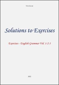 Solutions to exercises - English Grammar Volumi 1-2-3