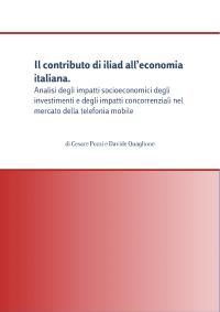 Il contributo di iliad all’economia italiana. Analisi degli impatti socioeconomici degli investimenti e degli impatti concorrenziali nel mercato della telefonia mobile