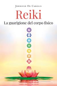 Reiki - La guarigione del corpo fisico