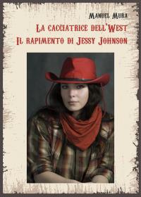 La cacciatrice dell'West - Il rapimento di Jessy Johnson