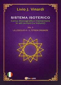 Sistema Isoterico Vol. II - La Logica N° 4 - Il Tetron Organon