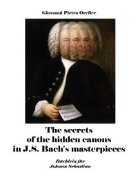 The secrets of the hidden canons in J.S. Bach's masterpieces