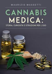 Cannabis medica: storia, curiosità e istruzioni per l’uso