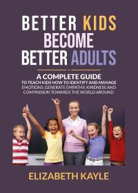 Better Kids Become Better Adults