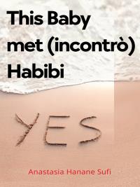 This Baby met (incontrò) Habibi