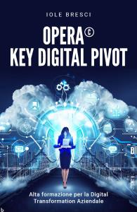 Opera©: Key Digital Pivot - Alta formazione per la Digital Transformation Aziendale