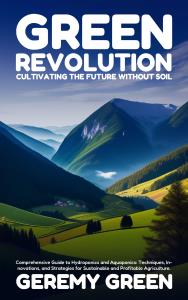 Green Revolution: Cultivating the Future without Soil