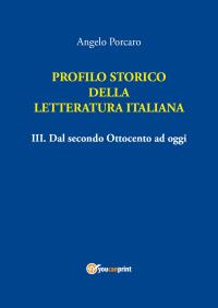 Profilo storico della Letteratura italiana Vol. 3 Dal secondo Ottocento ad oggi