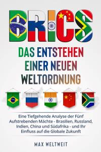 BRICS: Das Entstehen einer Neuen Weltordnung