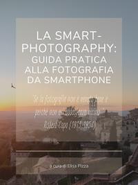La smart-photography: guida pratica alla fotografia da smartphone