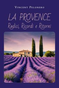 La Provence: Radici, Ricordi e Ritorni