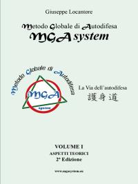 Metodo Globale di Autodifesa - MGA system - Aspetti teorici - Vol. 1° - 2^ Edizione