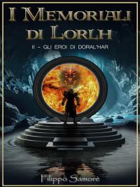 I Memoriali di Lorlh - Gli Eroi di Doral'Har
