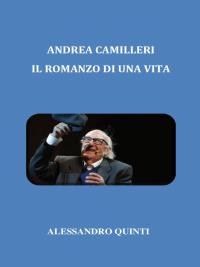 Andrea Camilleri. Il romanzo di una vita.