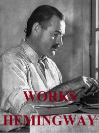 Works by Hemingway
