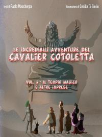 Le incredibili avventure del Cavalier Cotoletta vol. 5