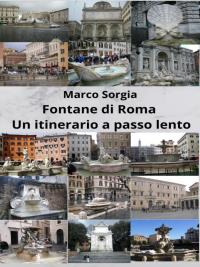 Fontane di Roma. Un itinerario a passo lento