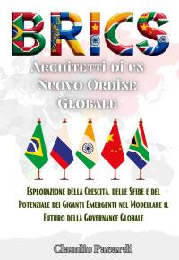 BRICS: Architetti di un Nuovo Ordine Globale