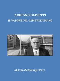 Adriano Olivetti. Il valore del Capitale umano.