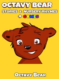 Octavy Bear Stories & Nursery Rhymes + Games