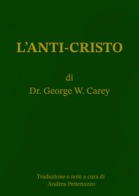 L' Anti-Cristo  di George W. Carey