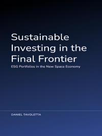 Sustainable Investing in the Final Frontier:  ESG Portfolios in the New Space Economy