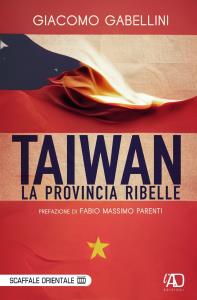 Taiwan. La provincia ribelle