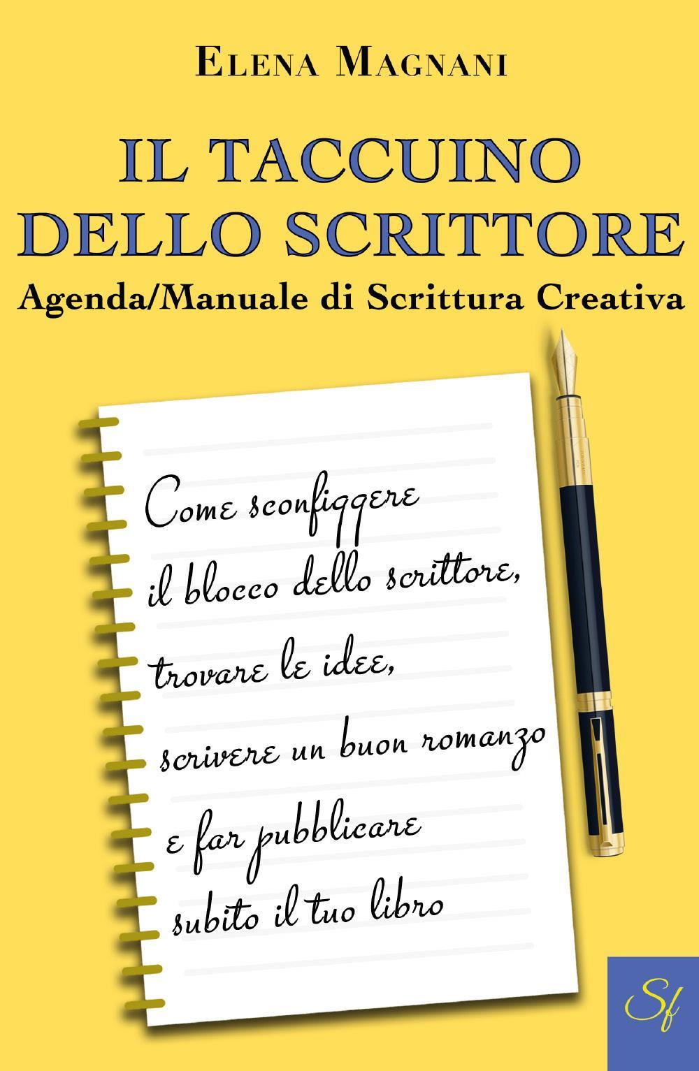 Il Taccuino dello Scrittore Agenda/Manuale di Scrittura Creativa