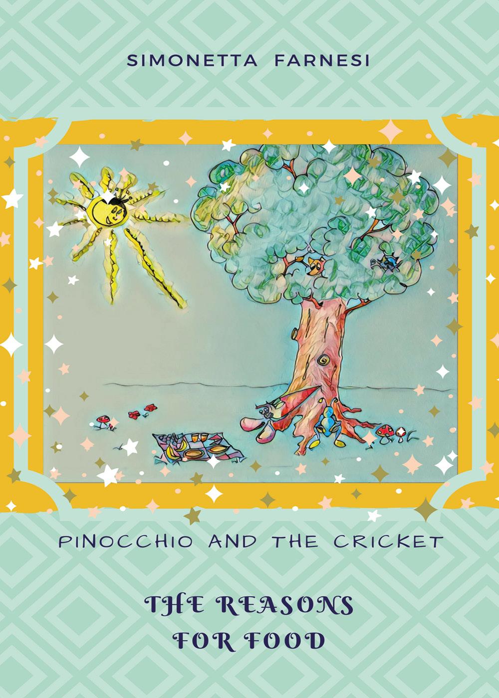 Pinocchio and the cricket. The reason for food.