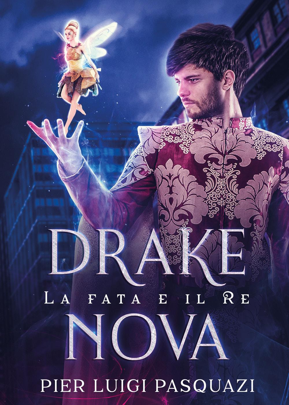 Drake Nova. La fata e il Re