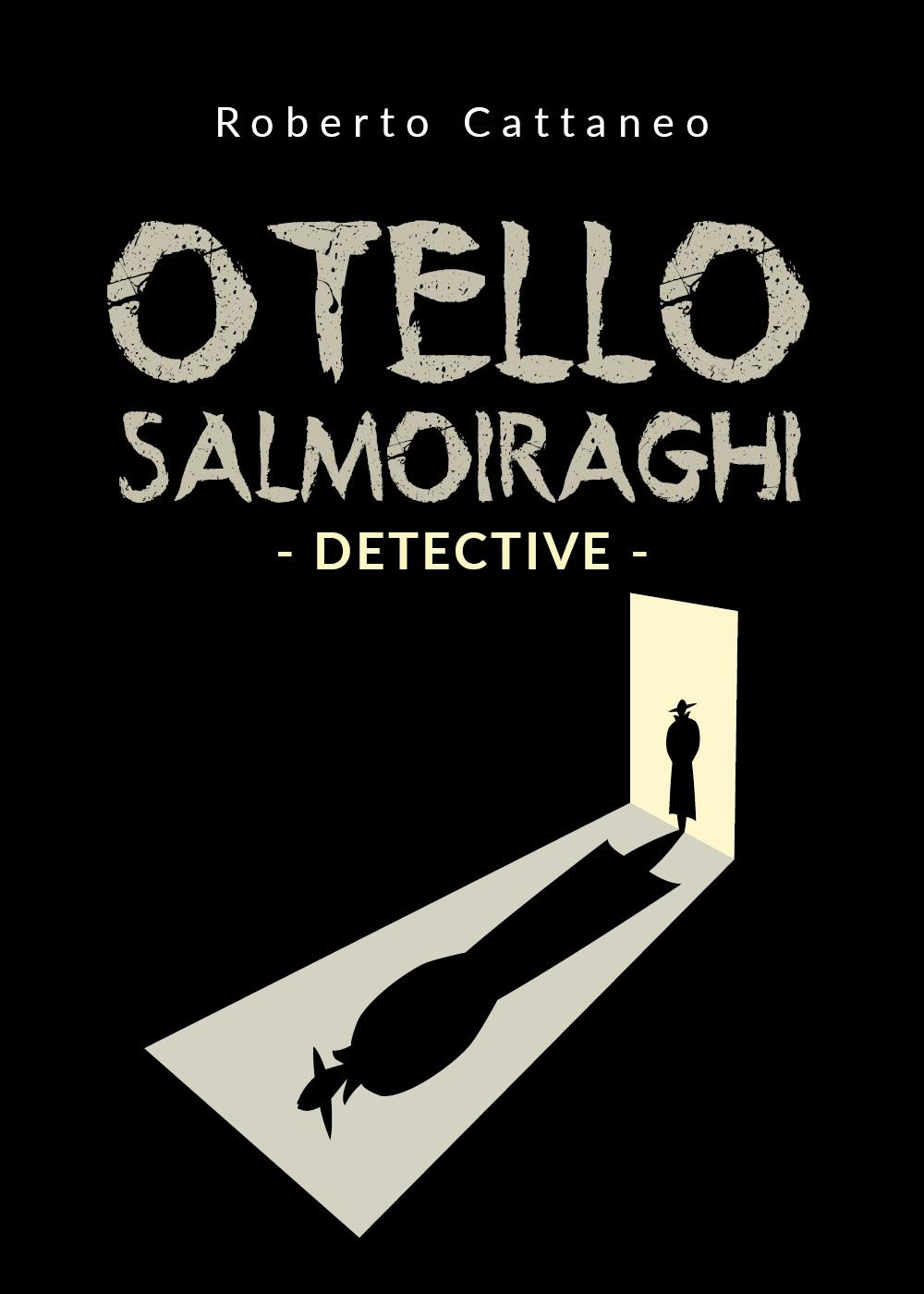 Otello Salmoiraghi - Detective