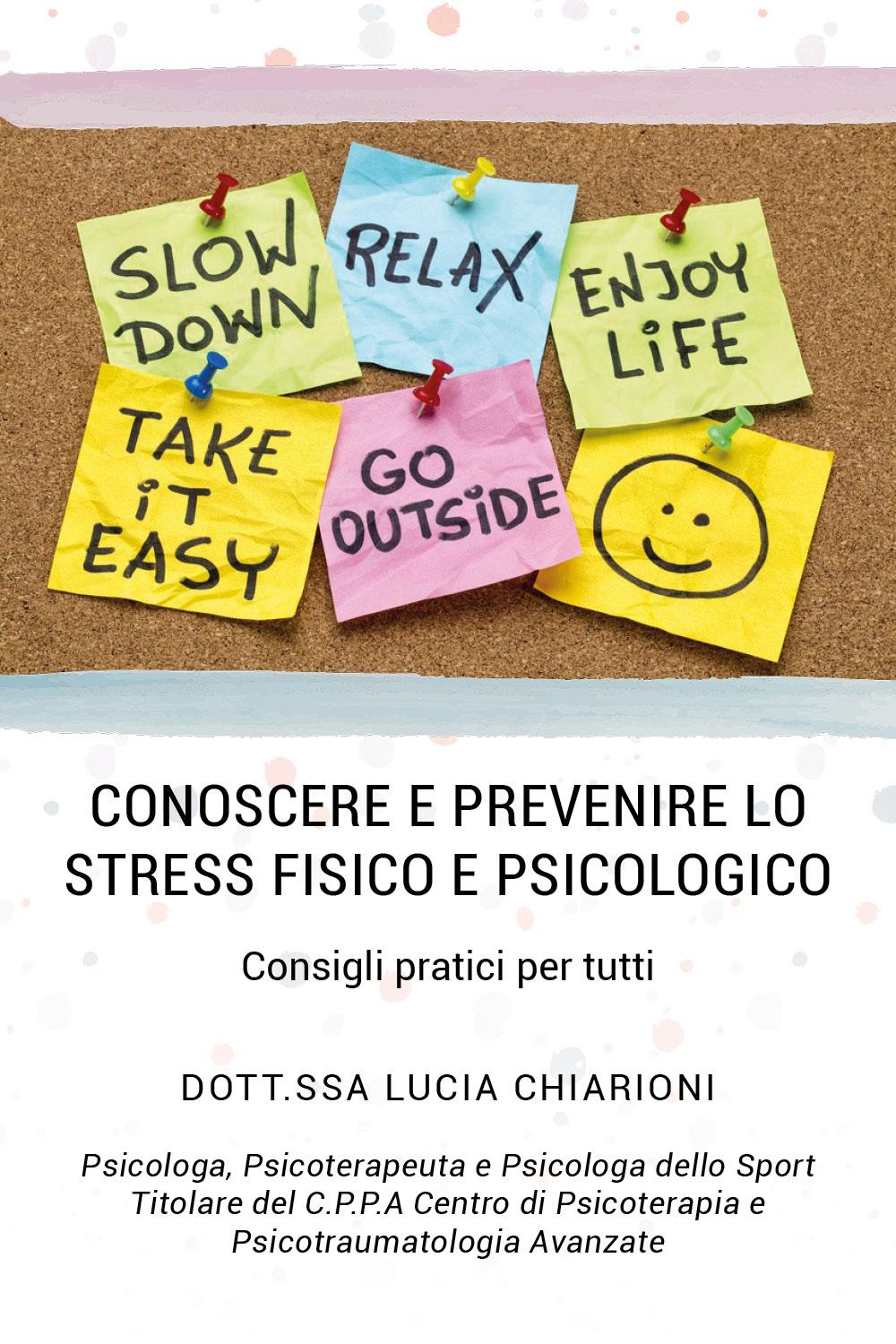 Conoscere e prevenire lo stress fisico e psicologico - Consigli pratici per tutti