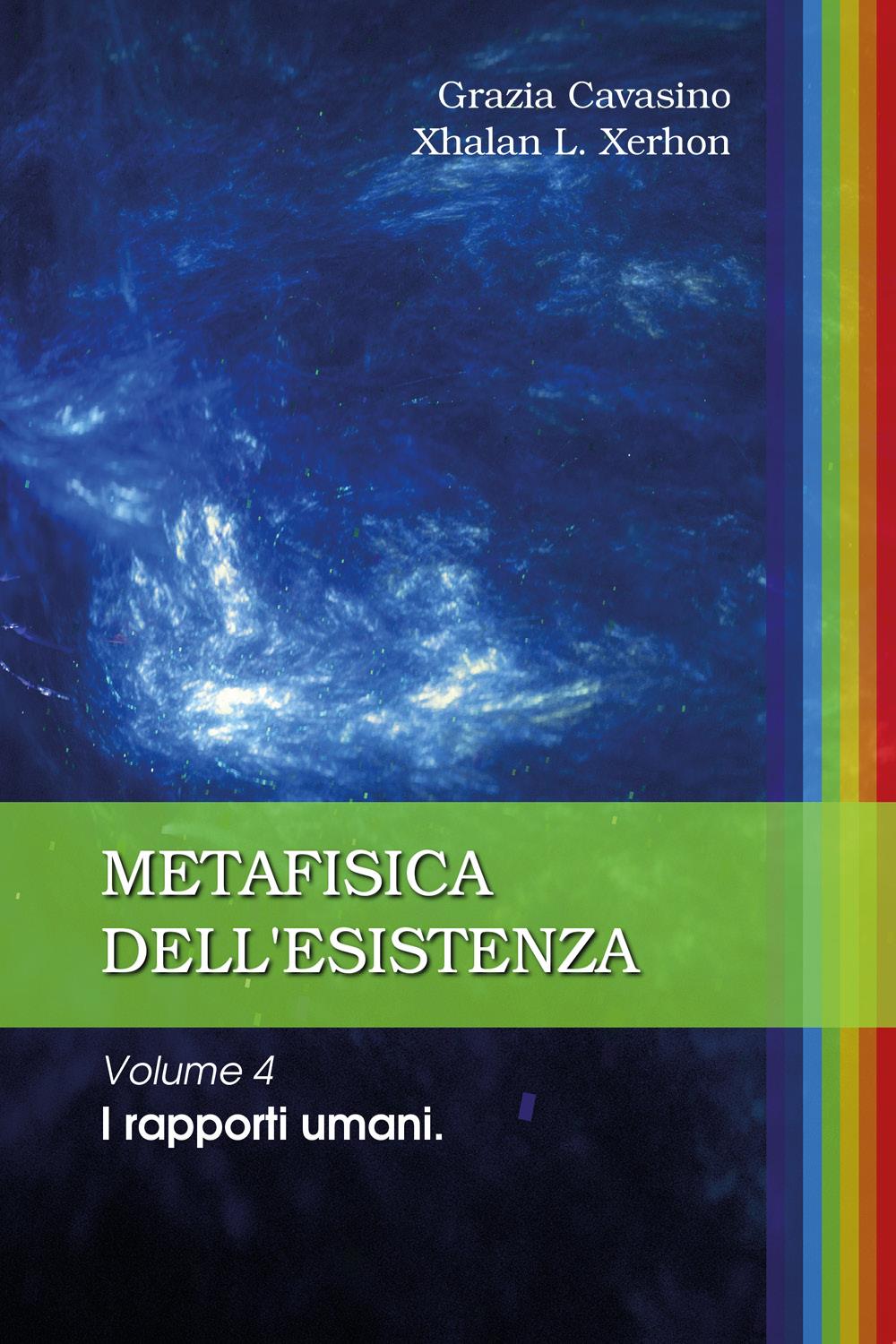 Metafisica dell'esistenza. Volume 4 - I rapporti umani