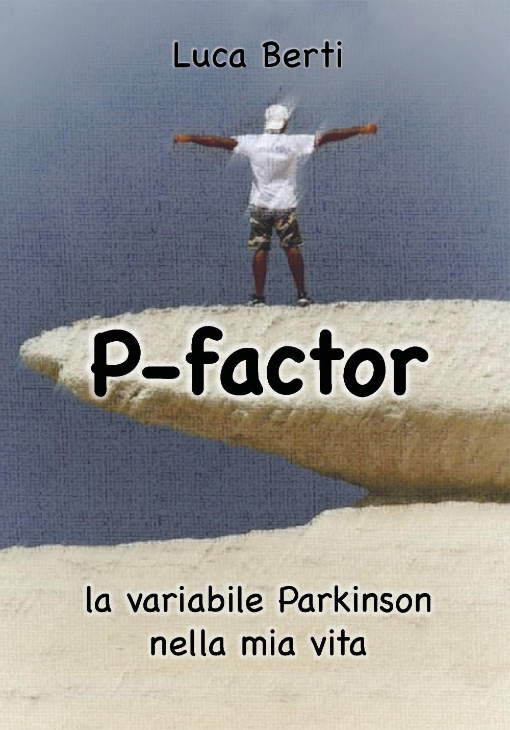P Factor - la variabile Parkinson nella mia vita